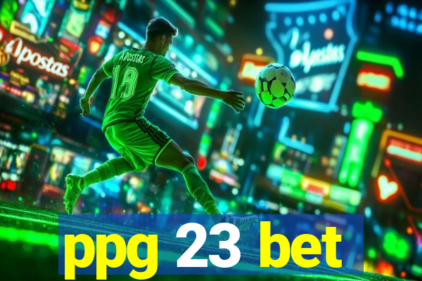 ppg 23 bet